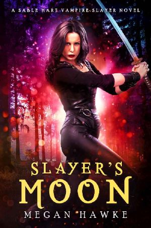 [Sable Hart Vampire Slayer 04] • Slayer's Moon